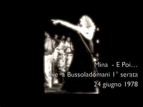 Mina covered this song by timi yuro on the tv special canzonissima 1968. Mina - E poi... live 1978 (bootleg) - YouTube