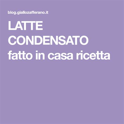 Vi serviranno solo due ingredienti ed il gioco è fatto: LATTE CONDENSATO fatto in casa ricetta | Latte condensato ...