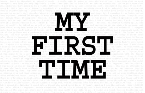 We'd been talking for months and i was convinced he liked me, though looking back on it now, his texts of 'what are you doing tonight?' weren't so much him liking me as they were him just wanting to get. My First Time