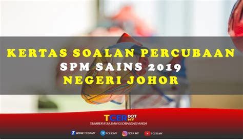 Live discussion of paper 2018 of sbp. Kertas Soalan Percubaan SPM Sains 2019 Negeri Johor - TCER.MY