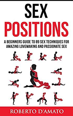 Perfect oral job as a prelude 3. Sex Positions: A Beginners Guide To 89 Sex Techniques For ...