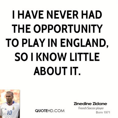 I am proud of where i come from and i will never forget the people i grew up. Zinedine Zidane Quotes. QuotesGram