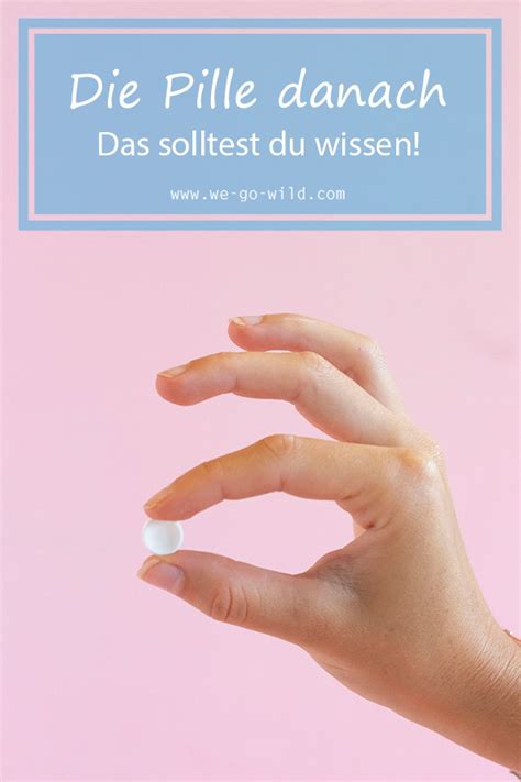 Wann kann eine frau schwanger werden? Die Pille danach - Das musst du jetzt wissen! - WE GO WILD