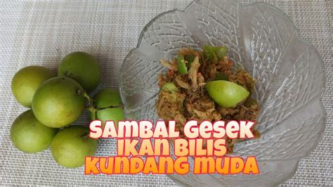 Buah kurma menjadi buah yang kaya akan manfaat dan nutrisi. Sambal Gesek Ikan Bilis Kundang Muda - YouTube