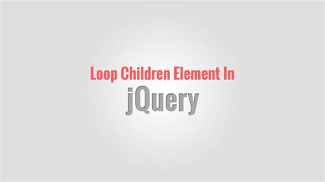 Use the.length property of the jquery collection returned by your selector } note that it isn't always necessary to test whether an element exists. Loop Children Element In jQuery - YouTube