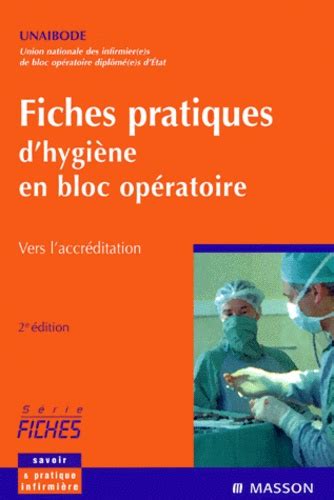 Fiches pratiques d'hygiène en bloc opératoire.... de UNAIBODE - Livre ...