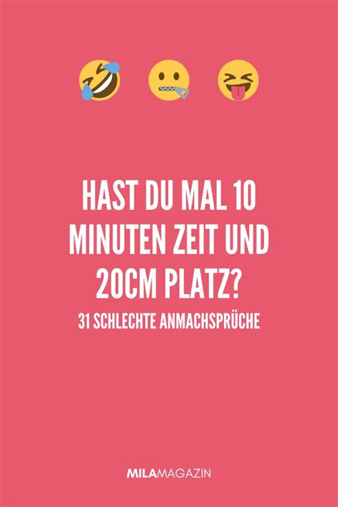 Das „anpirschen an die begehrte „beute in einer form die. 31 schlechte Anmachsprüche, die keine Frau hören will ...