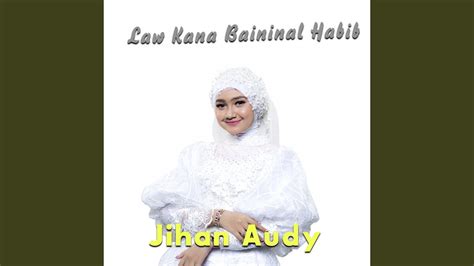 Lau kana bainanal habib (kalaulah rasulullah masih bersama kami) + lirik dan art.mp3. Law Kana Bainanal Habib - YouTube