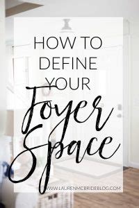 An open area in a public building (such as a hotel or theater) near the entrance : Home // How to Define Your Foyer Space - Lauren McBride