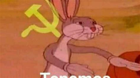 Obvi hablamos del meme de bugs bunny comunista, sí ese en el que aparece sobre un fondo rojo la imagen de bugs bunny utilizada para el meme apareció por primera vez en un episodio llamado a wild hare de 1940, en el cual bugs y el. "Tenemos", el nuevo meme comunista protagonizado por Bugs ...