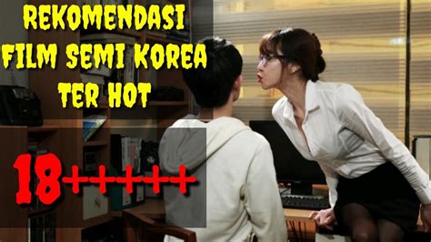 Film semi korea romantis 18+ hot film korea tahun 2020. Rekomendasi 5 Film Semi Korea Terbaik Sepanjang Masa - YouTube