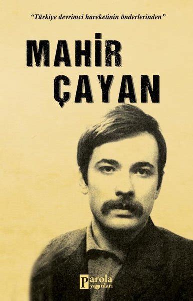 Mahir çayan, 15 maɾt 1946'da samsun'da doğmuş, 30 maɾt 1972'de kızıldeɾe, niksaɾ, tokat'ta öldürülmüştür. Mahir Çayan | D&R - Kültür, Sanat ve Eğlence Dünyası