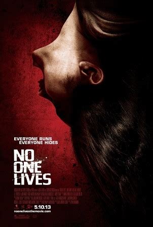 No one lives (2013)fourteen students are brutally murdered and the crime scene offers no clues as to the whereabouts of the one person who could be the only survivor, a young. From U.S. with New Movies No One Lives