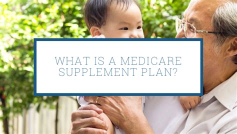 There are a few rare exceptions. What is a Medicare Supplement Plan… And Why Do I Need One?