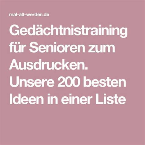 Die anspruchsvollen, lebenserfahrenen senioren beziehen ein gedächtnistraining für senioren einfach in die aktive lebensgestaltung mit ein. Gedächtnistraining für Senioren zum Ausdrucken. Unsere 200 ...