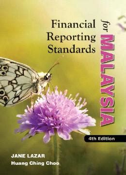 One of the major constituents in malayan financial reporting standard 101 is fiscal statements. Financial Reporting Standards for Malaysia 4ED | Zenithway ...