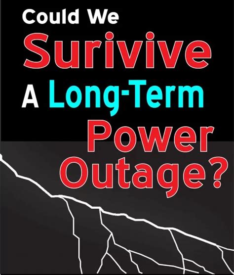 Pg&e has been telling those affected to plan to be without power for. Could We Survive a Long-Term Power Outage? | Power outage ...