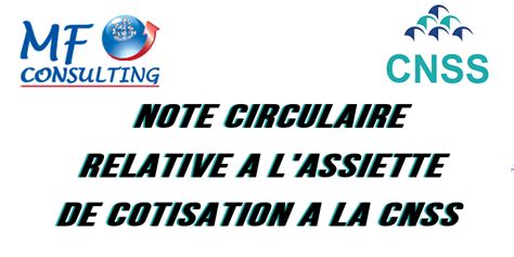 À la réalisation d'une période de cotisation de 54 jours ouvrables successifs ou non pendant les 6 mois précédant les soins, au paiement effectif des cotisations par l'employeur, à l'identification des membres de la famille de l'assuré ou du pensionné auprès de la cnss, à la déclaration des maladies longues et coûteuses à la cnss. Note Circulaire Relative a L'assiette de Cotisation a la ...