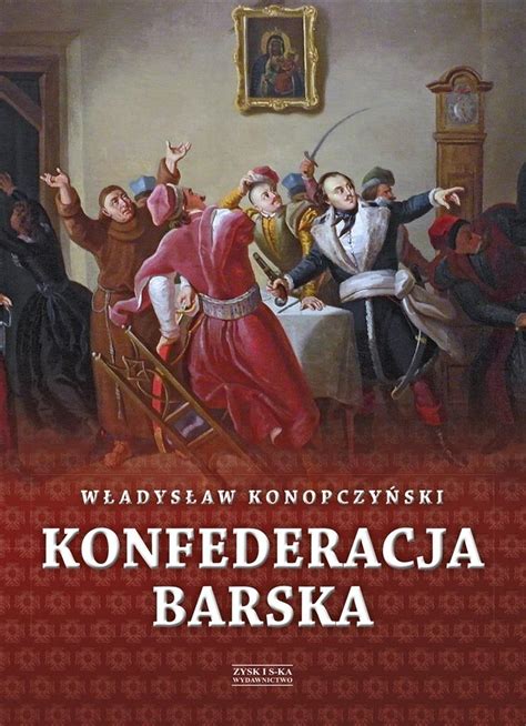 Check spelling or type a new query. Konfederacja barska tom 1 wydanie 1 - Książki • Naukowa.pl