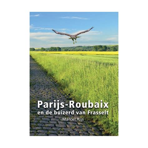 News from the #1 sports destination and #homeofcycling in europe. PARIJS-ROUBAIX EN DE BUIZERD VAN FRASSELT. - Sportmediashop