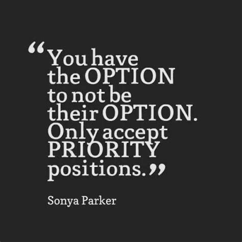 Looking for priority quotes in relationship, marriage and love?we have rounded up the best relationship priority love priority quotes. Never Settle. Be a priority. Not an option. (With images) | Priorities quotes, Option quotes, Quotes