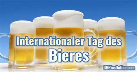 An diesem tag wird weltweit das getränk bier gefeiert und getrunken. ᐅ Internationaler Tag des Bieres Bilder - Internationaler ...