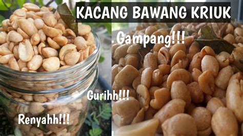 Yuk pelajari cara bikin jajanan kacang bawang empuk berikut. CARA MEMBUAT KACANG BAWANG KRIUK, RENYAH DAN GURIH - YouTube