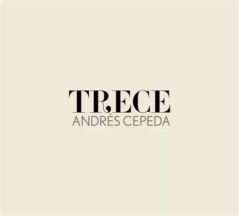 Acordes de embrujo, andrés cepeda: Trece | Discografía de Andrés Cepeda - LETRAS.COM