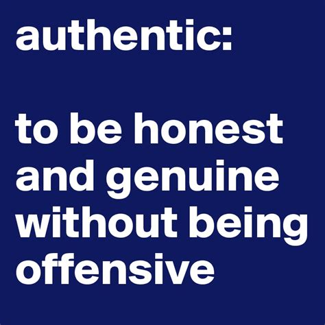 If something is genuine, it is real and exactly what it appears to be: authentic: to be honest and genuine without being ...