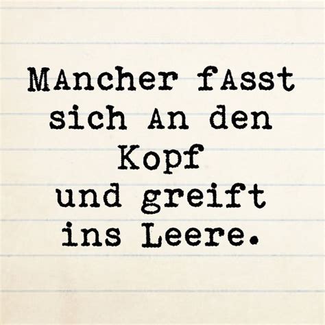 Jetzt, da du die möglichen gründe kennst, warum jemand innere leere verspüren kann, kannst du nun versuchen, daran zu arbeiten und deine innere leere zu bekämpfen. ins Leere | Lustige zitate und sprüche, Coole sprüche ...