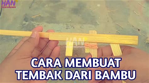 Selanjutnya buat dudukan karena miniaturnya nanti bukan digantung melainkan diletakan. Cara Membuat Tembak dari Bambu - YouTube