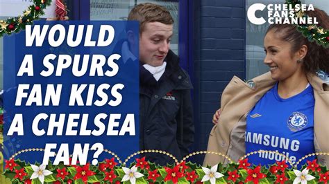 This is chelsea fans channel! Would A Spurs Fan Kiss A Chelsea Fan? | Sophie Tests ...