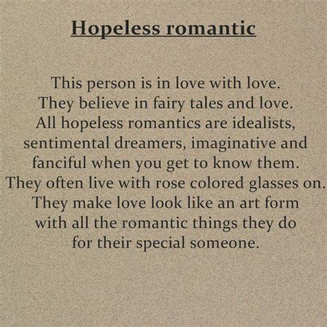 Both book and movie provide the hopeless romantic with quotes that inspire them to find the love of their life and keep them longing for that special person. Pin by Kaela Wall on Quotes | Hopeless romantic quotes ...