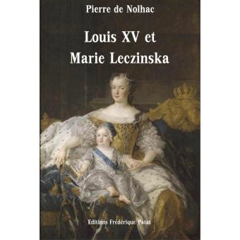 About king louis xv of france, and his wife, marie leczinska. Louis XV et Marie Leczinska - ebook (ePub) - Pierre De ...