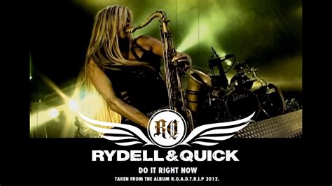 Some examples from the web you got something painful to do, do it quick. DO IT RIGHT NOW - RYDELL & QUICK - YouTube