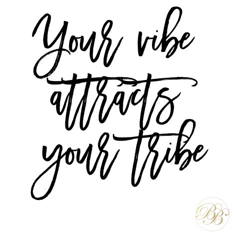 Your vibe attracts your tribe | Your vibe attracts your tribe, Your 