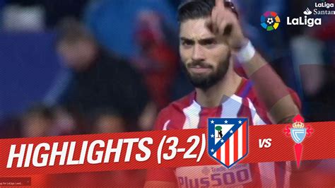 Atlético madrid v celta vigo. Resumen de Atlético de Madrid vs Celta de Vigo (3-2) - YouTube