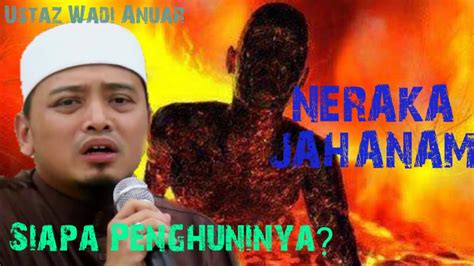 38,046 likes · 1,105 talking about this · 80 were here. Ustaz Wadi Anuar |WAJIB TONTON| NERAKA JAHANAM DAN SIAPA ...