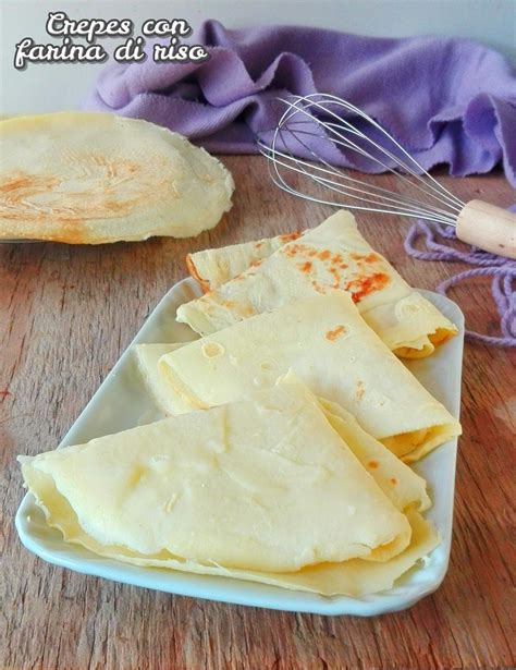 Le migliori ricette di farina di riso. Crepes con farina di riso | ricetta base | Arte e fantasia ...