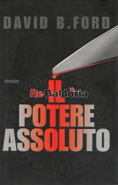 Watch hd movies online for free and download the latest movies. Il potere assoluto - David B. Ford - Edizioni CDE ...