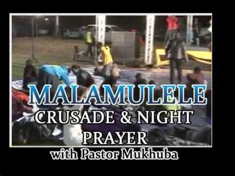 Pastor mukhuba ministry remember a prophet is not your servant, he is god's servant. Malamulele Crusade and Night Prayer - YouTube