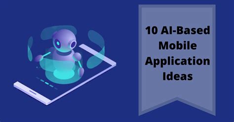 The two largest app stores are estimated to have over 800,000 apps each. 10 AI-Based Mobile Application Ideas