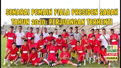 Berikut adalah senarai penuh pemain kedah fa bagi saingan liga malaysia musim 2020 yang dikeluarkan melalui page facebook rasmi kedah fa. SENARAI PEMAIN SKUAD PIALA PRESIDEN SABAH 2020 - YouTube