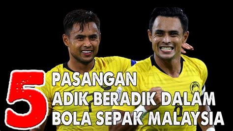 Terbaru kompang 5 beradik #hanyayangterbaikkamipalukan. 5 Pasangan Adik Beradik dalam Bola Sepak Malaysia - YouTube