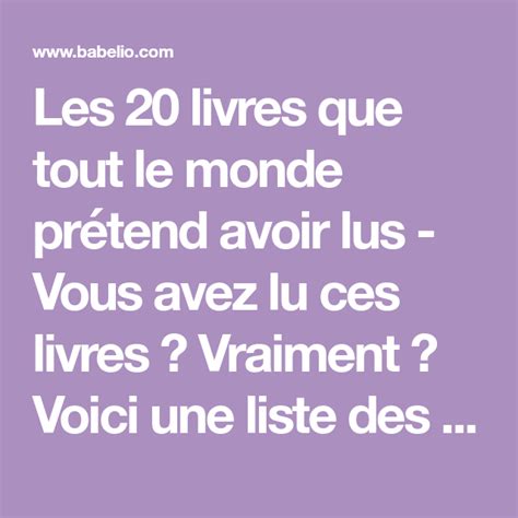 Les 20 livres que tout le monde prétend avoir lus - Vous avez lu ces ...