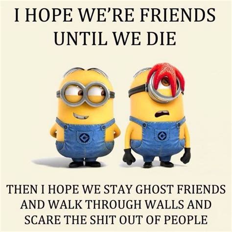 Here is the for all the best friends who love minions, a small collection of minion friendship quotes. Minion Memes - Funny Quote Images