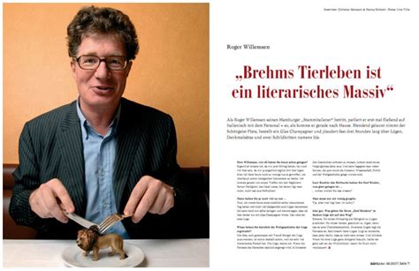 In gutem sinn, ein wenig altmodisch. buecher-magazin.de | Interview: Roger Willemsen - „Brehms Tierleben ist ein literarisches Massiv"