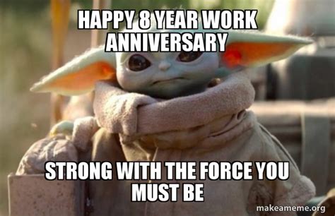 Trust us when we say that you're making somebody's day brighter. Work Anniversary Meme - Excuse Me Happy 2nd Work ...