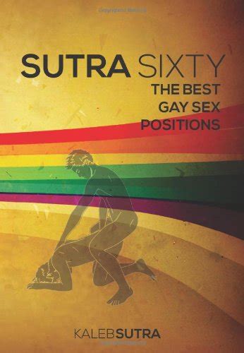 Sutra Sixty - The Best Gay Sex Positions pdf download (by Kaleb Cove) - crytimelpas