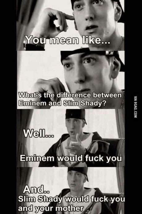 I think eminem needs the slim shady alter ego. Eminem Alter Ego